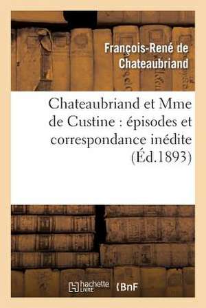 Chateaubriand Et Mme de Custine