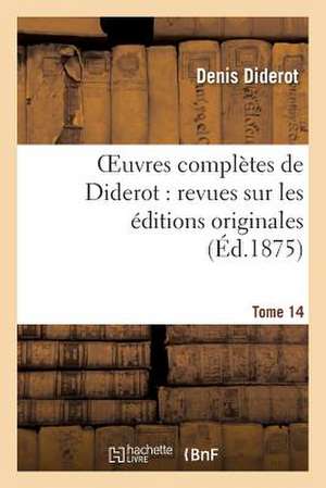 Oeuvres complètes de Diderot de Denis Diderot