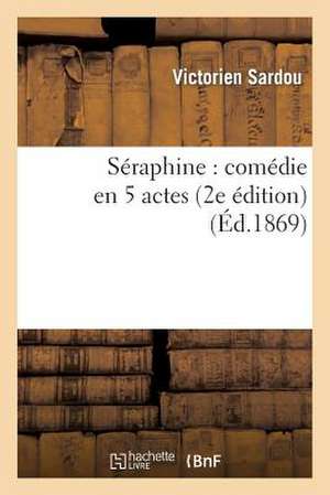 Séraphine de Victorien Sardou