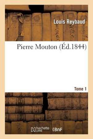 Pierre Mouton. Tome 1