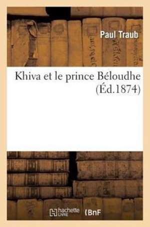 Khiva Et Le Prince Beloudhe