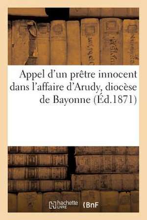 Appel D'Un Pretre Innocent Dans L'Affaire D'Arudy, Diocese de Bayonne