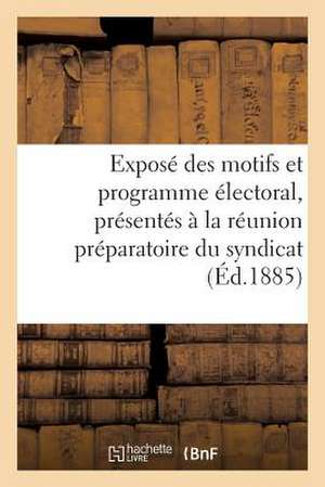 Expose Des Motifs Et Programme Electoral, Presentes a la Reunion Preparatoire Du Syndicat