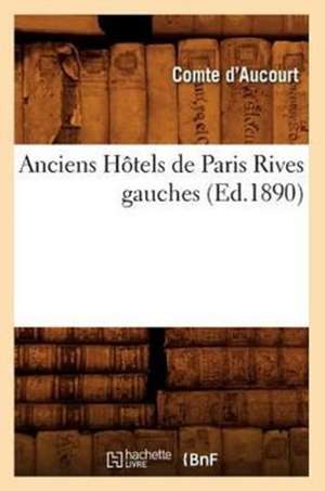 Anciens Hotels de Paris Rives Gauches de Comte D'Aucourt