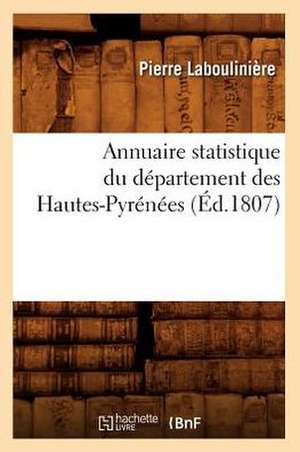 Annuaire Statistique Du Departement Des Hautes-Pyrenees de Pierre Labouliniere