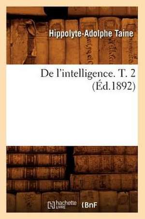 de L'Intelligence. T. 2 (Ed.1892) de Baconniere De Salverte a.