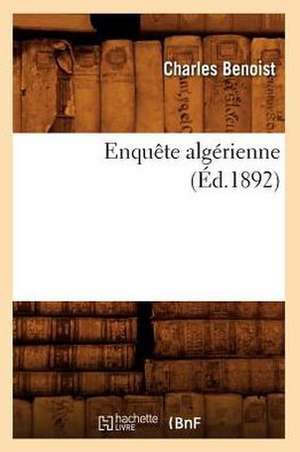 Enquete Algerienne (Ed.1892) de Benoist-C