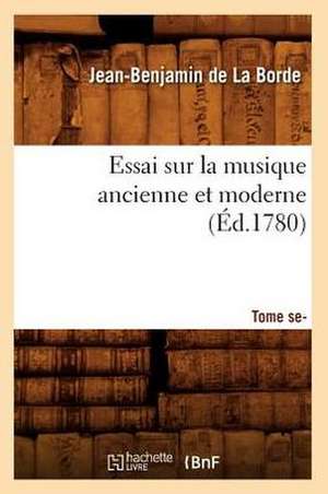 Essai Sur La Musique Ancienne Et Moderne . Tome Second (Ed.1780) de De Caritat