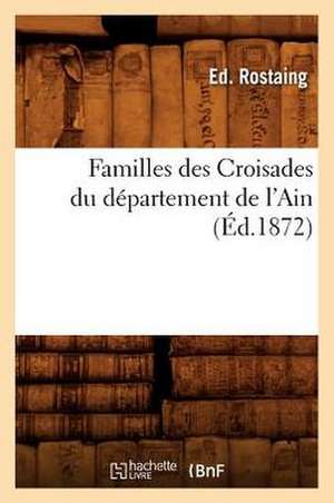 Familles Des Croisades Du Departement de L'Ain; (Ed.1872) de Sans Auteur