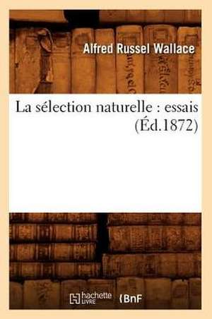 La Selection Naturelle: Essais (Ed.1872) de Alfred Russell Wallace