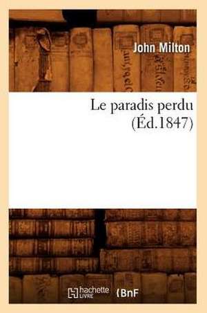 Le Paradis Perdu (Ed.1847) de Milton J.