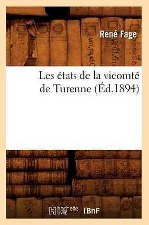 Les Etats de La Vicomte de Turenne (Ed.1894) de Fage R.