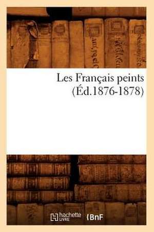 Les Francais Peints (Ed.1876-1878) de Sans Auteur