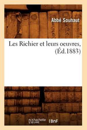 Les Richier Et Leurs Oeuvres, (Ed.1883) de Souhaut a.