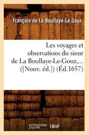 Les Voyages Et Observations Du Sieur de La Boullaye-Le-Gouz (Ed.1657) de Francois De La Boullaye-Le Gouz