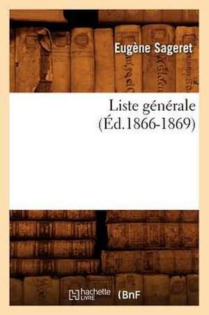 Liste Générale, (Éd.1866-1869) de Eugène Sageret