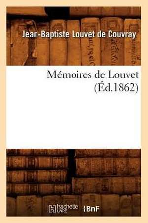 Memoires de Louvet (Ed.1862) de Louvet De Couvray J. B.