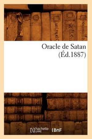 Oracle de Satan (Éd.1887) de Sans Auteur