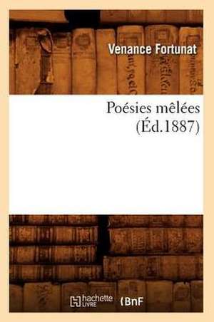 Poesies Melees (Ed.1887) de Fortunat V.