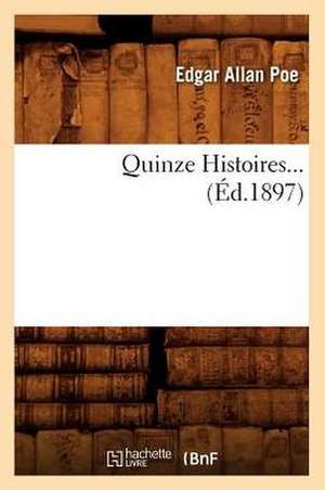 Quinze Histoires... (Ed.1897): Avec La Traduction En Francais (Ed.1865) de Edgar Allan Poe