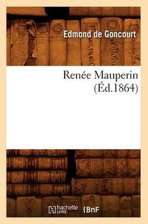 Renee Mauperin (Ed.1864) de Edmond de Goncourt