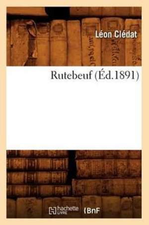 Rutebeuf (Ed.1891) de Cledat L.