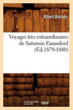 Voyages Tres Extraordinaires de Saturnin Farandoul de Albert Robida