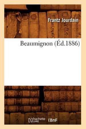 Beaumignon (Éd.1886) de Frantz Jourdain