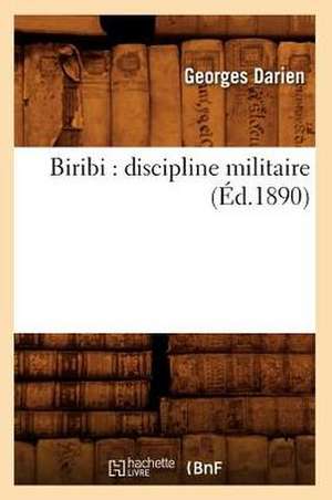 Biribi: Discipline Militaire (Ed.1890) de Darien G.