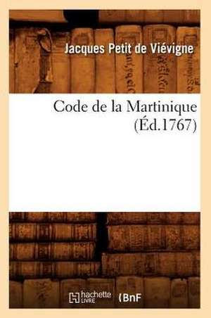 Code de la Martinique (Éd.1767) de Sans Auteur