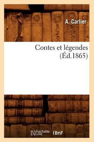 Contes Et Legendes, (Ed.1865) de Carlier-A