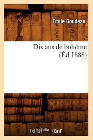 Dix ANS de Boheme de Emile Goudeau