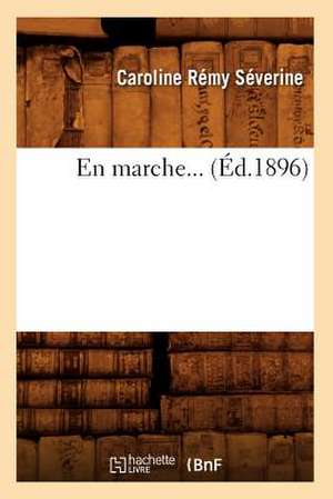 En Marche (Éd.1896) de Séverine