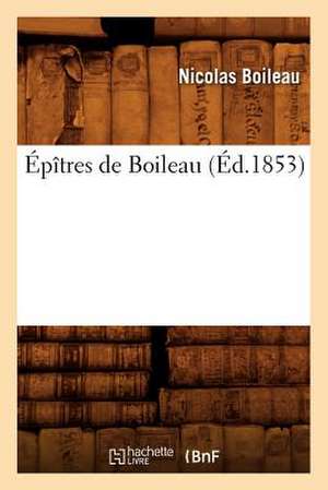 Epitres de Boileau (Ed.1853) de Nicolas Boileau Despreaux