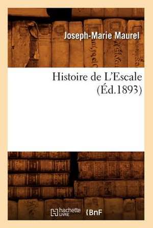 Histoire de L'Escale, (Ed.1893) de Joseph-Marie Maurel