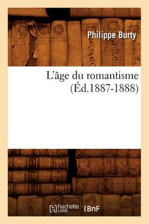 L'Age Du Romantisme de Philippe Burty