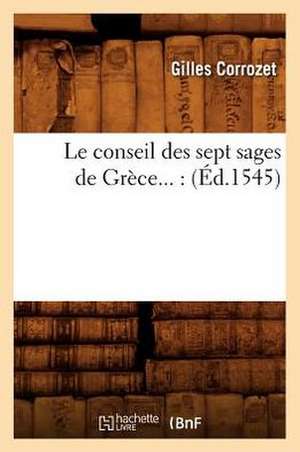 Le Conseil Des Sept Sages de Grece (Ed.1545) de Sans Auteur