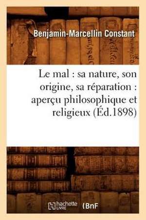 Le Mal: Apercu Philosophique Et Religieux (Ed.1898) de Constant B. M.