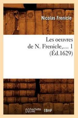 Les Oeuvres de N. Frenicle, .... 1 (Ed.1629): 1520-1530. (Ed.1874) de Frenicle N.