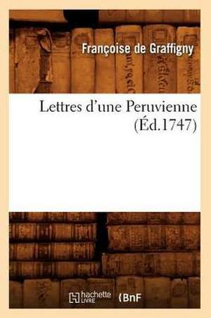 Lettres D'Une Peruvienne de Francoise De Graffigny