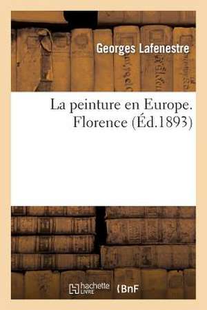 La Peinture En Europe, Catalogues Raisonnes. Florence