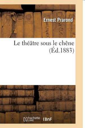 Le Theatre Sous Le Chene