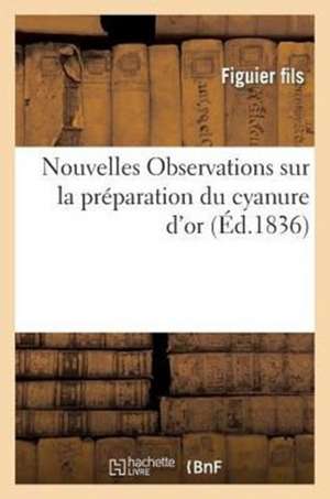 Nouvelles Observations Sur La Preparation Du Cyanure D'Or