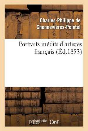 Portraits Inedits D'Artistes Francais