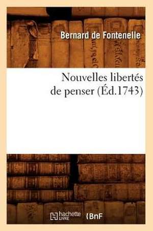 Nouvelles Libertes de Penser (Ed.1743) de Bernard De Fontenelle