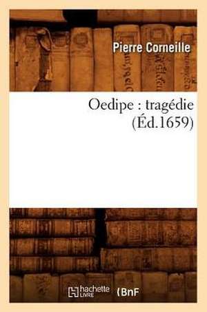 Oedipe: Tragedie (Ed.1659) de Pierre Corneille