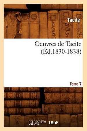 Oeuvres de Tacite. Tome 7 (Ed.1830-1838) de Tacite