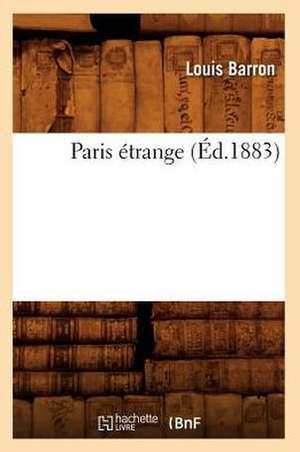Paris étrange (Éd.1883) de Barron L