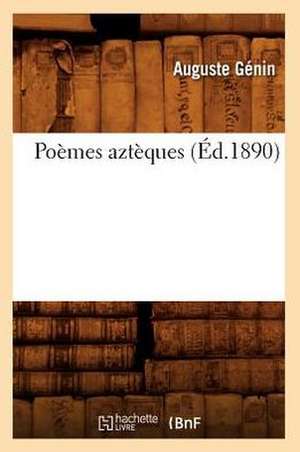 Poemes Azteques, (Ed.1890) de Genin a.