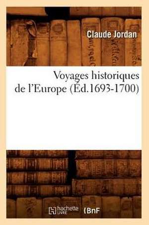 Voyages Historiques de L'Europe (Ed.1693-1700) de Jordan C.